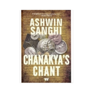 Chanakya's Chant – Ashwin Sanghi