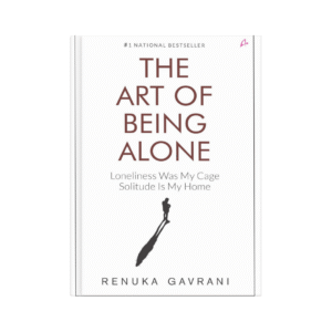 The Art of Being Alone: Loneliness Was My Cage, Solitude Is My Home (English)