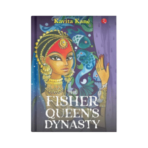 The Fisher Queen’s Dynasty – Kavita Kane