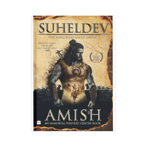 The Legend of Suheldev – Amish Tripathi