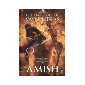 The Oath of the Vayuputras – Amish Tripathi