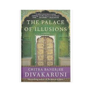 The Palace of Illusions – Chitra Banerjee Divakaruni