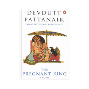 The Pregnant King – Devdutt Pattanaik