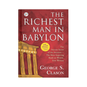The Richest Man in Babylon – George S. Clason
